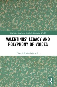 Book Cover for Valentinus' Legacy and Polyphony of Voices by Piotr AshwinSiejkowski