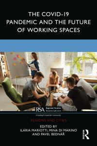 Book Cover for The COVID-19 Pandemic and the Future of Working Spaces by Ilaria Mariotti, Mina Di Marino, Pavel Bednár