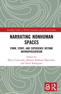 Book Cover for Narrating Nonhuman Spaces by Marco Caracciolo, Marlene Karlsson Marcussen, David Rodriguez