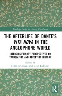 Book Cover for The Afterlife of Dante's Vita Nova in the Anglophone World by Federica Coluzzi, Jacob Blakesley