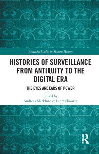 Book Cover for Histories of Surveillance from Antiquity to the Digital Era by Andreas Marklund, Laura Skouvig