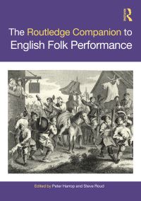 Book Cover for The Routledge Companion to English Folk Performance by Peter Harrop, Stephen Roud