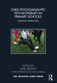 Book Cover for Child Psychoanalytic Psychotherapy in Primary Schools by Katie Argent