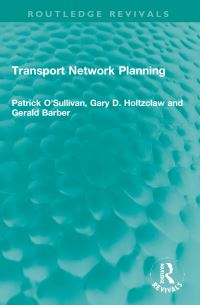 Book Cover for Transport Network Planning by Patrick Michael OSullivan, Gary D Holtzclaw, Gerald M Barber