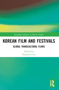 Book Cover for Korean Film and Festivals by Hyunseon Lee