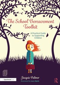 Book Cover for The School Bereavement Toolkit by Jacquie Palmer