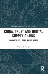 Book Cover for China, Trust and Digital Supply Chains by Warwick Powell