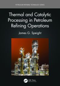 Book Cover for Thermal and Catalytic Processing in Petroleum Refining Operations by James G Speight