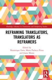 Book Cover for Reframing Translators, Translators as Reframers by Dominique Faria, Marta Pacheco Pinto, Joana Moura