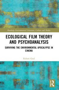 Book Cover for Ecological Film Theory and Psychoanalysis by Robert Geal