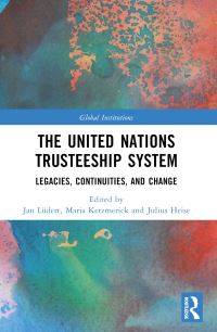 Book Cover for The United Nations Trusteeship System by Jan Lüdert, Maria Ketzmerick, Julius Heise