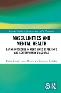 Book Cover for Masculinities and Mental Health by Heike Bartel, James Downs, Georgios Paslakis