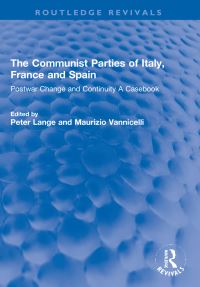Book Cover for The Communist Parties of Italy, France and Spain by Peter Lange, Maurizio Vannicelli