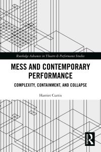 Book Cover for Mess and Contemporary Performance by Harriet Curtis