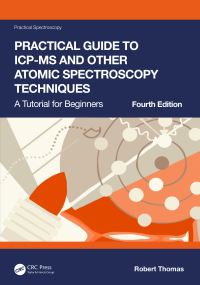 Book Cover for Practical Guide to ICP-MS and Other Atomic Spectroscopy Techniques by Robert Thomas