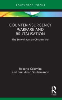 Book Cover for Counterinsurgency Warfare and Brutalisation by Roberto Colombo, Emil Aslan Souleimanov