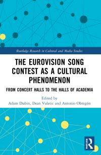 Book Cover for The Eurovision Song Contest as a Cultural Phenomenon by Adam Dubin, Dean Vuletic, Antonio Obregón
