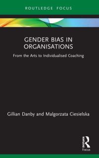 Book Cover for Gender Bias in Organisations by Gillian Danby, Malgorzata Ciesielska