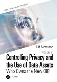 Book Cover for Controlling Privacy and the Use of Data Assets. Volume 1 Who Owns the New Oil? by Ulf Mattsson