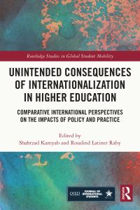 Book Cover for Unintended Consequences of Internationalization in Higher Education by Shahrzad Kamyab, Rosalind Latiner Raby