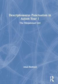 Book Cover for Descriptosaurus Punctuation in Action. Year 2 The Ninjabread Girl by Adam Bushnell