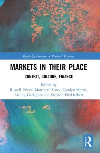 Book Cover for Markets in Their Place by Russell Prince, Matthew Henry, Carolyn Morris, Aisling Gallagher, Stephen FitzHerbert