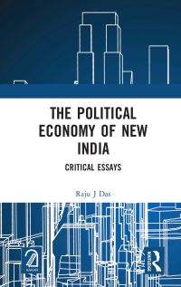 Book Cover for The Political Economy of New India by Raju J Das
