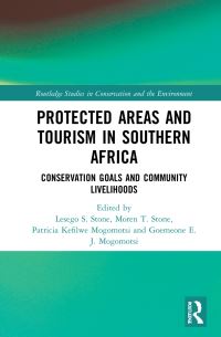 Book Cover for Protected Areas and Tourism in Southern Africa by Lesego Senyana Stone, Moren T Stone, Patricia Kefilwe Mogomotsi, Goemeone EJ Mogomotsi