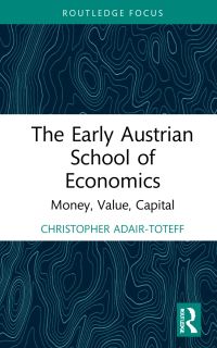 Book Cover for The Early Austrian School of Economics by Christopher AdairToteff