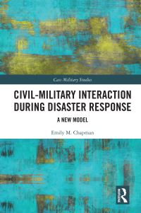 Book Cover for Civil-Military Interaction During Disaster Response by Emily M Chapman