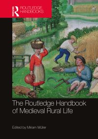 Book Cover for The Routledge Handbook of Medieval Rural Life by Miriam Müller