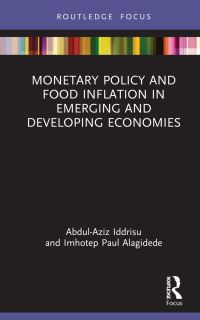 Book Cover for Monetary Policy and Food Inflation in Emerging and Developing Economies by AbdulAziz Iddrisu, Paul Alagidede