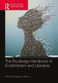 Book Cover for The Routledge Handbook of Ecofeminism and Literature by Douglas A Vakoch