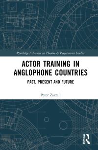 Book Cover for Actor Training in Anglophone Countries by Peter Zazzali