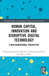 Book Cover for Human Capital, Innovation and Disruptive Digital Technology by Muhammad Shujaat Mubarik, Muhammad Shahbaz, Qaisar Abbas