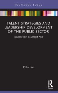 Book Cover for Talent Strategies and Leadership Development of the Public Sector by Celia Lee