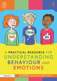 Book Cover for A Practical Resource for Understanding Behaviour and Emotions by Liz Bates