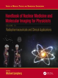 Book Cover for Handbook of Nuclear Medicine and Molecular Imaging for Physicists. Volume III Radiopharmaceuticals and Clinical Applications by Michael Ljungberg
