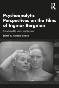 Book Cover for Psychoanalytic Perspectives on the Films of Ingmar Bergman by Vanessa Sinclair