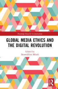Book Cover for Global Media Ethics and the Digital Revolution by Nur alDin Miladi