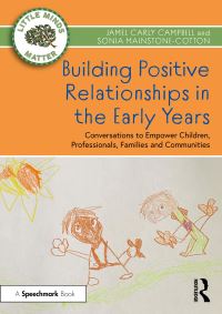 Book Cover for Building Positive Relationships in the Early Years by Jamel C Campbell, Sonia MainstoneCotton