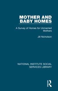 Book Cover for Mother and Baby Homes by Jill Nicholson, National Council for the Unmarried Mother and Her Child