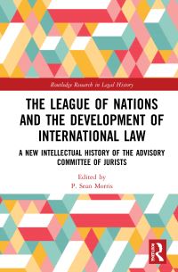 Book Cover for The League of Nations and the Development of International Law by P Sean Morris