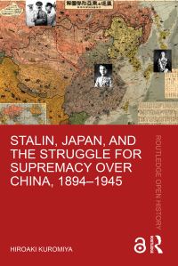Book Cover for Stalin, Japan, and the Struggle for Supremacy Over China, 1894-1945 by Hiroaki Kuromiya