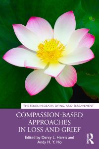 Book Cover for Compassion-Based Approaches in Loss and Grief by Darcy Harris, Andy H Y Ho