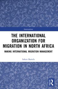Book Cover for The International Organization for Migration in North Africa by Inken Bartels