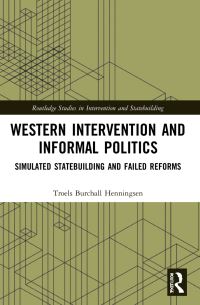 Book Cover for Western Intervention and Informal Politics by Troels Burchall Henningsen