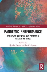 Book Cover for Pandemic Performance by Kendra Capece, Patrick Scorese