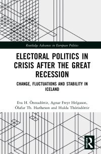 Book Cover for Electoral Politics in Crisis After the Great Recession by Eva H Önnudóttir, Agnar Freyr Helgason, Ólafur Th Hardarson, Hulda Thórisdóttir