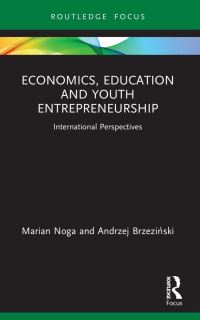 Book Cover for Economics, Education and Youth Entrepreneurship by Marian Noga, Andrzej Maciej BrzeziÔnski